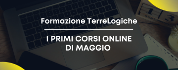 Iscrizioni aperte per i corsi di maggio della Formazione TerreLogiche: ecco i primi appuntamenti in programma!