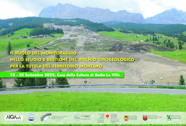 28-30 Settembre 2022 Badia La Villa (Bolzano), ll ruolo del monitoraggio nello studio e nella gestione del rischio idrogeologico per la tutela del territorio montano