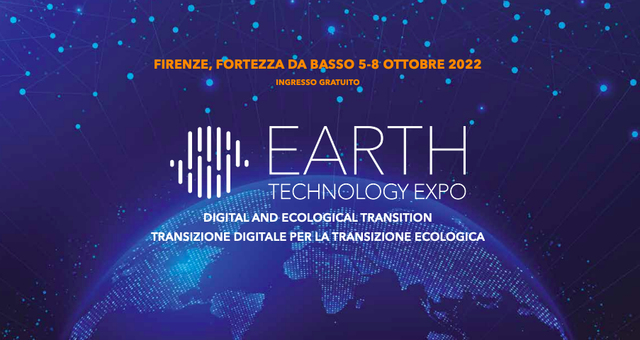 5-8 ottobre 2022, Firenze - Earth Technology Expo 2022