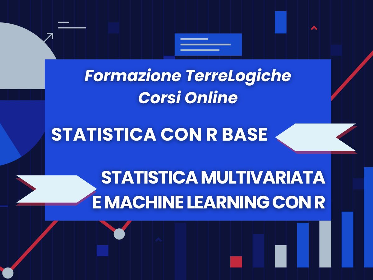 In partenza i corsi &quot;Statistica con R (Base)&quot; e &quot;Statistica Multivariata e machine learning con R&quot; della Formazione TerreLogiche!