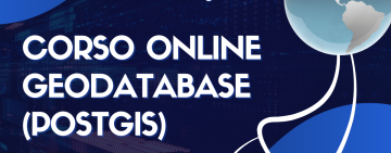 Gestire, interrogare ed elaborare dati geospaziali con strumenti Open Source: in arrivo una nuova sessione del corso online “Geodatabase (PostGIS)