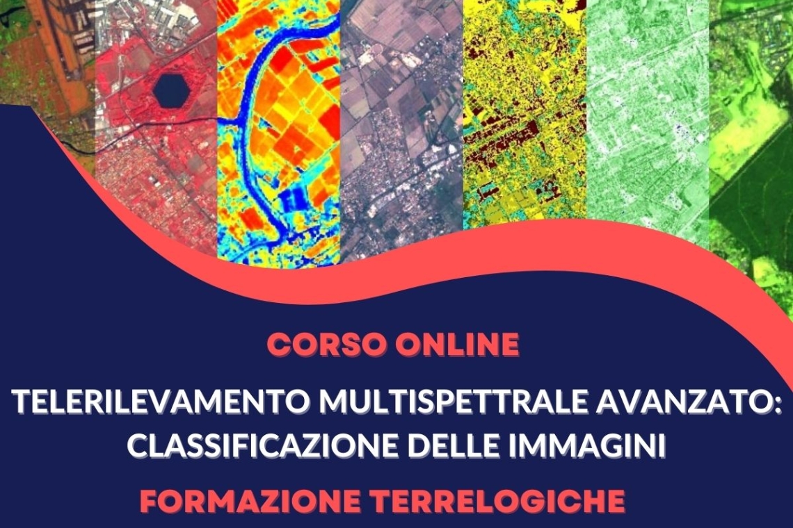 Corso Avanzato di Telerilevamento Multispettrale: tecniche avanzate di acquisizione, elaborazione e classificazione di immagini multispettrali satellitari e aviotrasportate